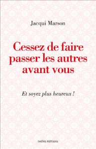 Cessez de faire passer les autres avant vous
